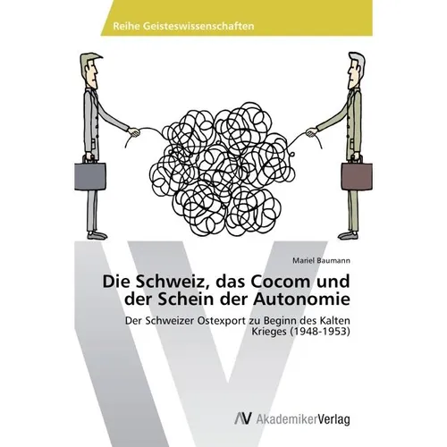 AV Die Schweiz, das Cocom und der Schein der Autonomie (Deutsch, Mariel Baumann, 2015) (8873735)