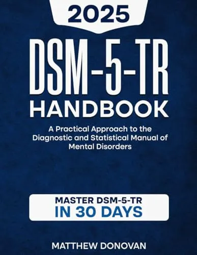 DSM-5-TR Handbook: A Practical Approach to the Diagnostic and Statistical Manual of Mental Disorders