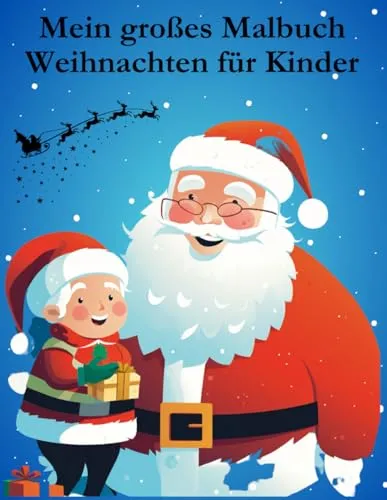 Mein großes Malbuch Weihnachten für Kinder: Weihnachten Ausmalbuch mit 50 Bildern, geeignet für Kinder ab 2 Jahren