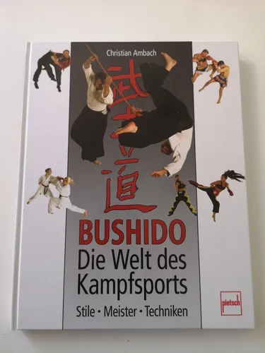 Bushido Die Welt des Kampfsports Ambach Buch Kung Fu Taekwondo Karate Kendo NEU