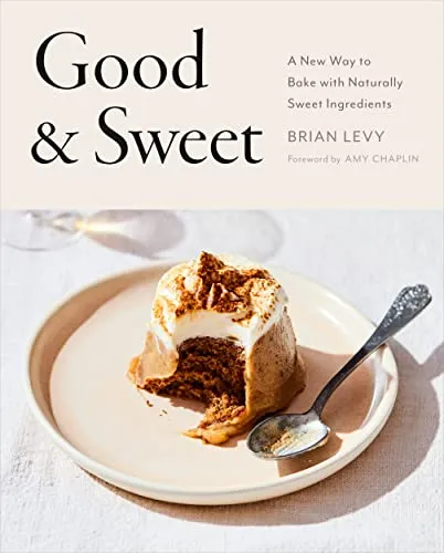 Good & Sweet: A New Way to Bake mit Natürlich Süßen Zutaten - Backbuch für gesunde Leckereien, ideal für alle, die auf Zucker verzichten möchten und trotzdem genießen wollen.