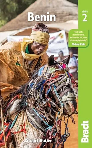 Benin (Bradt Travel Guide) - Reiseführer für Benin, bietet Insider-Tipps und kulturelle Einblicke für unvergessliche Abenteuer.