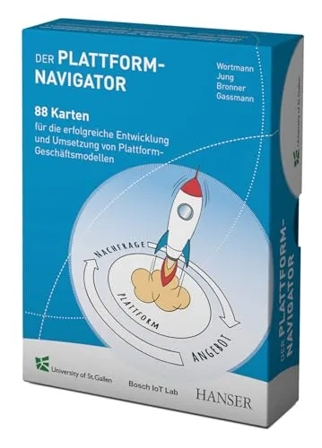 Der Plattform-Navigator: 88 Karten für Plattform-Geschäftsmodelle - Management-Werkzeug mit 88 Karten zur erfolgreichen Entwicklung und Umsetzung von Plattform-Geschäftsmodellen für Unternehmen.