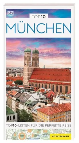 TOP10 Reiseführer München: TOP10-Listen zu Highlights, Themen und Stadtteilen mit wetterfester Extra-Karte