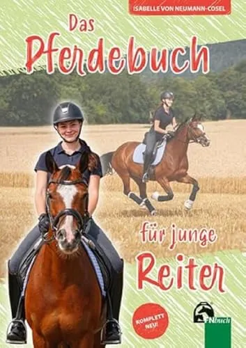 Das Pferdebuch für junge Reiter - Pferdebuch für junge Reiter, bietet spannende Einblicke in die Welt der Pferde und fördert die Reitkenntnisse und das Verantwortungsbewusstsein.
