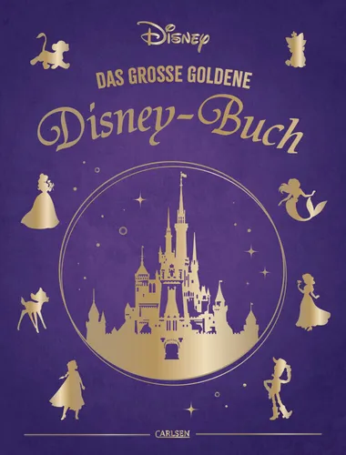 Disney: Das große goldene Disney-Buch - Zauberhaftes Kinderbuch für alle Disney-Fans von 4 bis 99 Jahren, voller bunter Geschichten und Illustrationen, ideal zum Vorlesen und Entdecken.