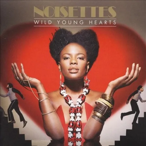 Wild Young Hearts by Noisettes
