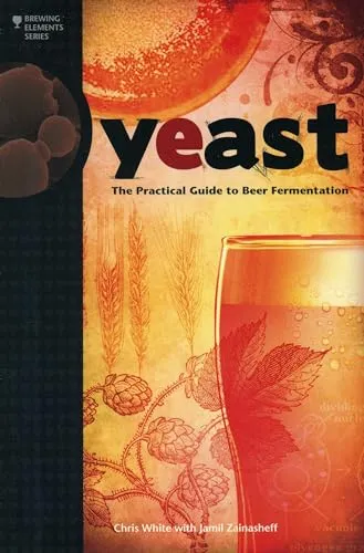 Yeast: The Practical Guide to Beer Fermentation (Brewing Elements)