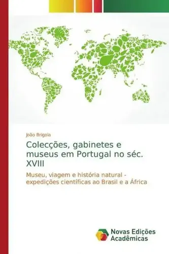 Colecções, gabinetes e museus em Portugal no séc. XVIII João Brigola Taschenbuch