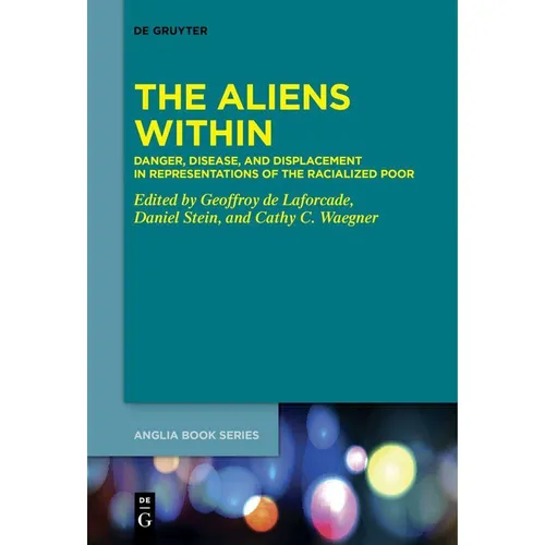 De Gruyter The Aliens Within (Englisch, Daniel Stein, Cathy Covell Waegner, Geoffroy de Laforcade, 2024) (57042117)