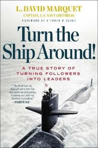 L. David Marquet - Turn the Ship Around! (Gebundene Ausgabe) - Inspirierendes Buch über Führungsstile im Business, das auf wahren Begebenheiten basiert und zeigt, wie man durch Regelbruch echte Führungskräfte entwickelt.