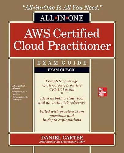 AWS Certified Cloud Practitioner All-in-One Exam Guide (Exam CLF-C01)