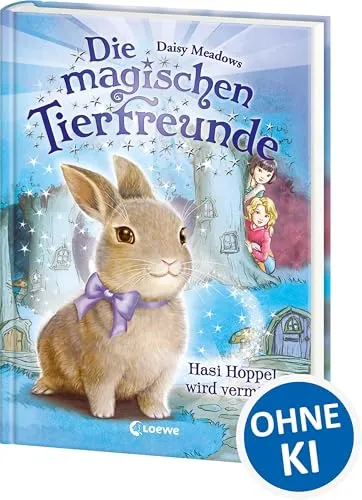 Die magischen Tierfreunde (Band 1) - Hasi Hoppel wird vermisst: Im magischen Wald der Freundschaft gehen Träume in Erfüllung! - Erstlesebuch mit süßen Tieren ab 7 Jahren