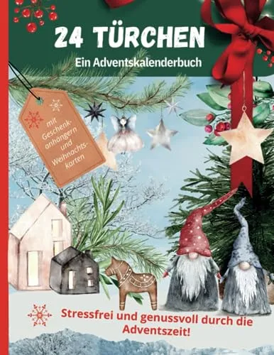 Türchen - ein Adventskalender Buch: 24 Tage voll Weihnachtsgenuss, Rätseln, Spaß, Rezepte, Weihnachtslieder, Bastelanleitungen, Geschenkanhänger und Weihnachtskarten 24