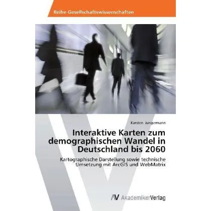 AV Interaktive Karten zum demographischen Wandel in Deutschland bis 2060 (Deutsch, Karsten Jungermann, 2012) (51399100)