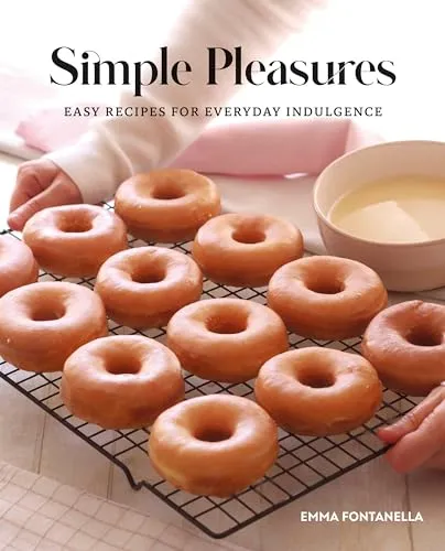Simple Pleasures: Easy Recipes for Everyday Indulgence - Kochbuch mit einfachen Rezepten für jeden Tag, ideal für Genuss ohne viel Aufwand in der Freizeit.