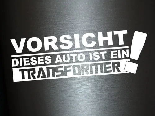 Plott Aufkleber Vorsicht Dieses Auto ist ein Transformer Sticker Tuning