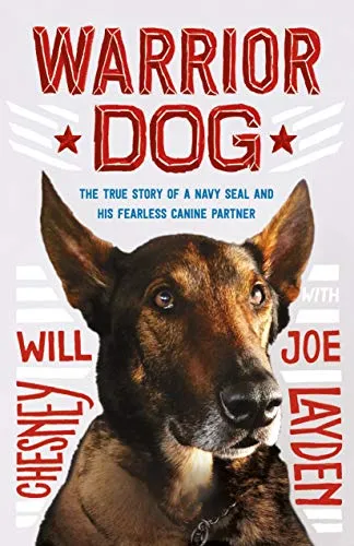 Warrior Dog: The True Story of a Navy Seal and His Fearless Canine Partner: Young Readers Edition (King of Scars Duology)