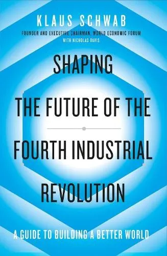 Klaus Schwab Nichol Shaping the Future of the Fourth Industrial Re (Taschenbuch)