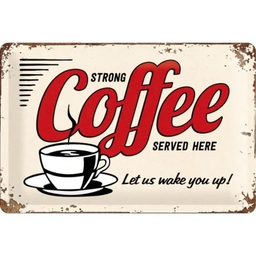 Blechschild Strong Coffee Served Here