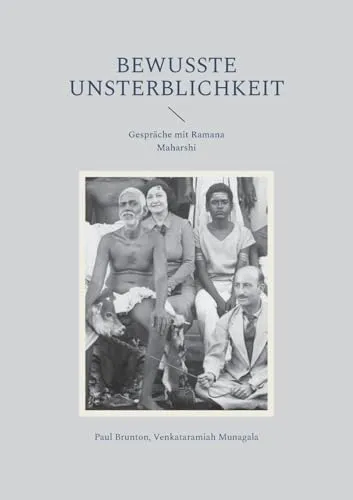 Bewusste Unsterblichkeit: Gespräche mit Ramana Maharshi