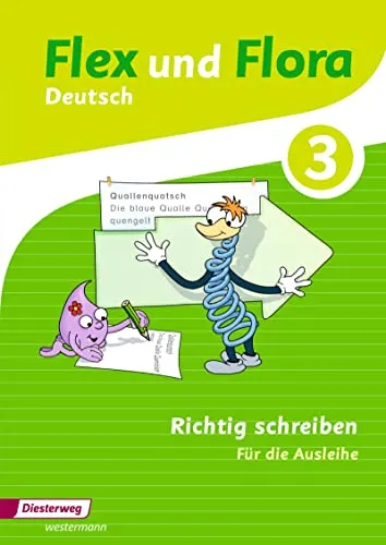 Flex und Flora - Ausgabe 2013: Heft Richtig schreiben 3 Für die Ausleihe