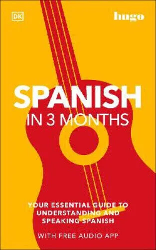 Spanish in 3 Months with Free Audio App: Your Essential Guide to Understanding