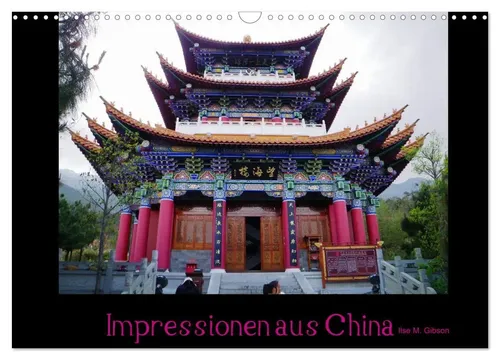 Ilse M. Gibson - Www. Ilsegibson. Com | Impressionen aus China (Wandkalender...