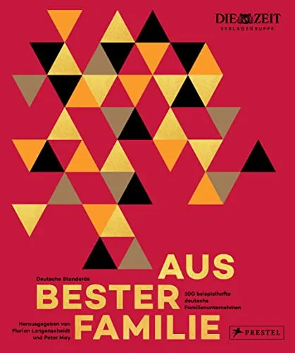 Aus bester Familie: 100 beispielhafte deutsche Familienunternehmen - Recht, präsentiert 100 vorbildliche deutsche Familienunternehmen als inspirierendes Beispiel für nachhaltigen Erfolg.
