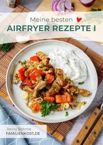 Meine besten Airfryer Rezepte - Entdecken Sie köstliche und kreative Rezepte für den Airfryer. Ideal für gesunde und schnelle Gerichte, die jedem schmecken!