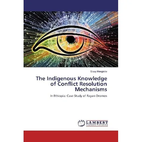 Lap Lambert Academic The Indigenous Knowledge of Conflict Resolution Mechanisms (Sisay Mengistie, 2019) (56071383)