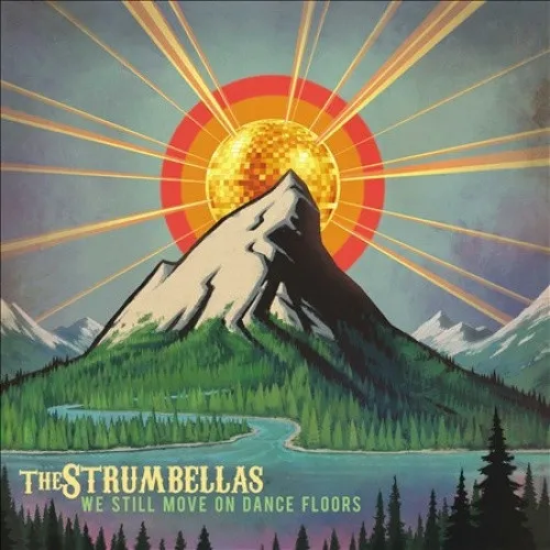 We Still Move On Dance Floors by The Strumbellas