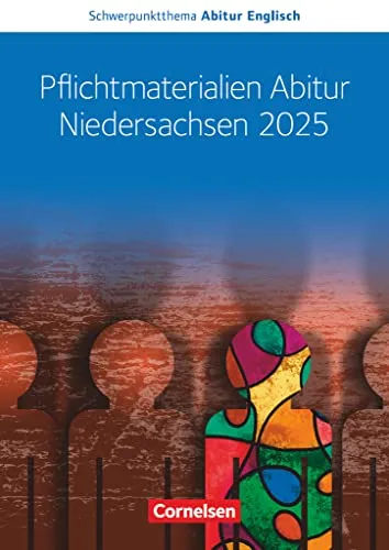 Schwerpunktthema Abitur Englisch - Sekundarstufe II: Pflichtmaterialien Abitur Niedersachsen 2025 - Text- und Arbeitsheft - Zu allen Materialien für das grundlegende und erhöhte Niveau