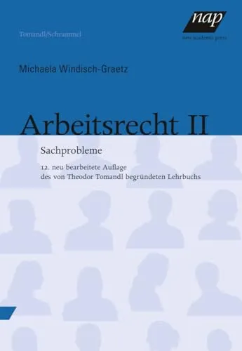 Arbeitsrecht II: Sachprobleme, 12. aktualisierte Auflage - Recht: Umfassende Analyse arbeitsrechtlicher Sachprobleme mit aktuellen Fallbeispielen für Studierende und Praktiker.