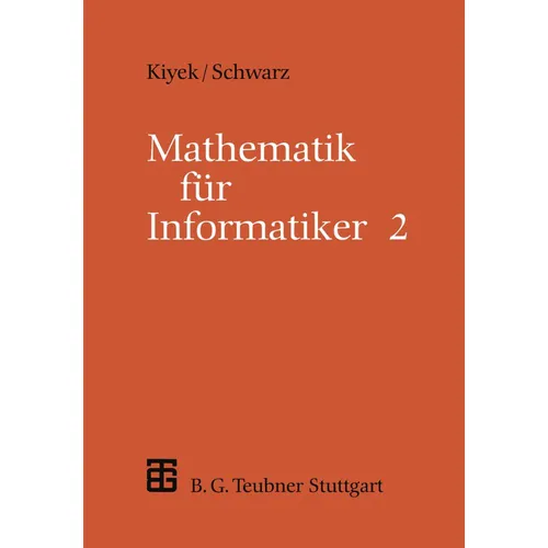 Vieweg & Teubner Mathematik für Informatiker (Deutsch, Karl-Heinz Kiyek, Friedrich Schwarz, 1994) (7843352)