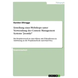 Erstellung eines Webshops unter Verwendung des Content Management Systems 'Joomla!' von Karsten Oltrogge / GRIN Verlag / Taschenbuch