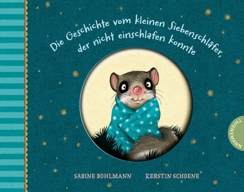 Thienemann - Esslinger Verlag GmbH Die Geschichte vom kleinen Siebenschläfer, der nicht einschlafen