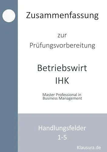 Effektive Zusammenfassung zur Prüfungsvorbereitung Betriebswirt IHK - Recht - Praktische und kompakte Zusammenfassung für eine gezielte Prüfungsvorbereitung zum Betriebswirt IHK.