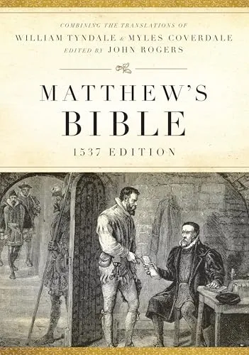 The Matthew's Bible: 1537 Edition (Hendrickson Bibles)