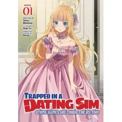 Yomu Mishima Trapped in a Dating Sim: Otome Games Are Tough For Us (Taschenbuch)