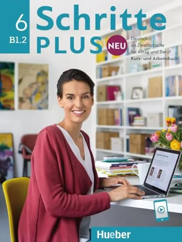 Schritte plus Neu 6: Deutsch als Zweitsprache für Alltag und Beruf - Deutsch als Fremdsprache, umfassendes Kursbuch und Arbeitsbuch mit Online-Audios für interaktives Lernen.