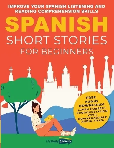 Spanish Short Stories for Beginners von Claudia Orea - Taschenbuch zur Verbesserung Ihrer Spanischkenntnisse durch unterhaltsame Geschichten, ideal für Lernende und Sprachliebhaber.