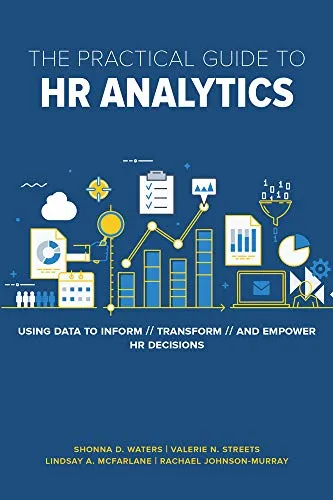 Praktischer Leitfaden für HR-Analytics - Entdecken Sie, wie Sie Daten nutzen können, um HR-Entscheidungen zu optimieren und zu transformieren. Ein unverzichtbares Buch für Fachleute im Personalwesen.