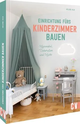 Einrichtung fürs Kinderzimmer bauen: Kleinmöbel, Dekoration und Hacks - Film, Kunst & Kultur - Kreative Ideen für die individuelle Gestaltung von Kinderzimmern mit praktischen Hacks und einzigartigen Dekorationen.