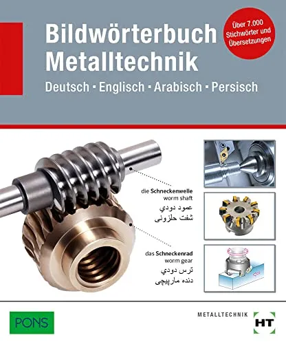 Bildwörterbuch Metalltechnik – Mehrsprachig für Handwerker - Handwerksberufe: Bildwörterbuch in Deutsch, Englisch, Arabisch und Persisch, ideal für die internationale Kommunikation im Metallbereich.