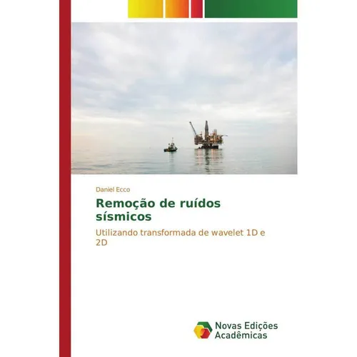Novas Edicioes Academicas Remoção de ruídos sísmicos (Daniel Ecco, 2015) (55589752)