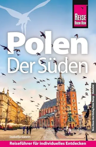 Reise Know-How Reiseführer Polen - Der Süden - Reiseführer für Polen, ideal für Entdecker, mit Insider-Tipps und detaillierten Karten für unvergessliche Erlebnisse im Süden.