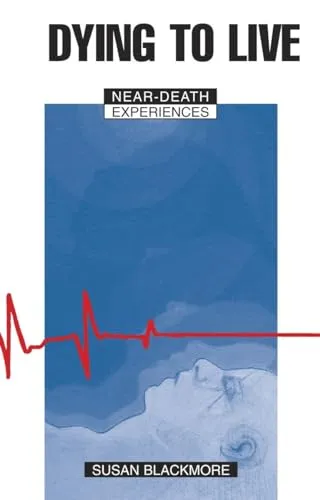 Dying to Live: Near Death Experiences (Volume 4)