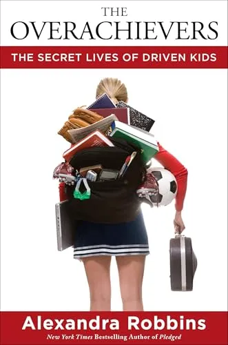 The Overachievers: The Secret Lives of Driven Kids