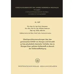 Gleichgewichtsuntersuchungen über den gemeinsamen Einfluß von Mangan und Schwefel auf das physikalisch-chemische Verhalten des im flüssigen Eisen gelö